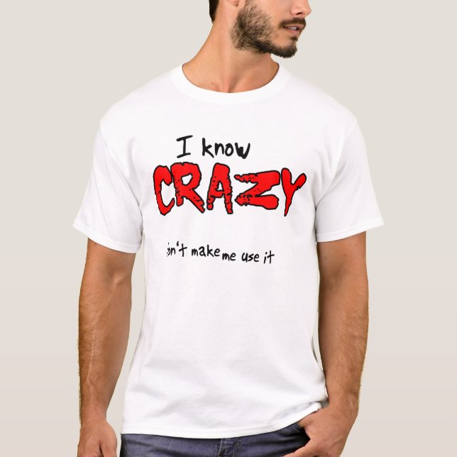 Eu Sei Camiseta de Humor Loucamente Engraçado (Frente)