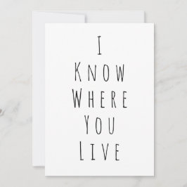Eu sei onde você mora o cartão engraçado para o no
