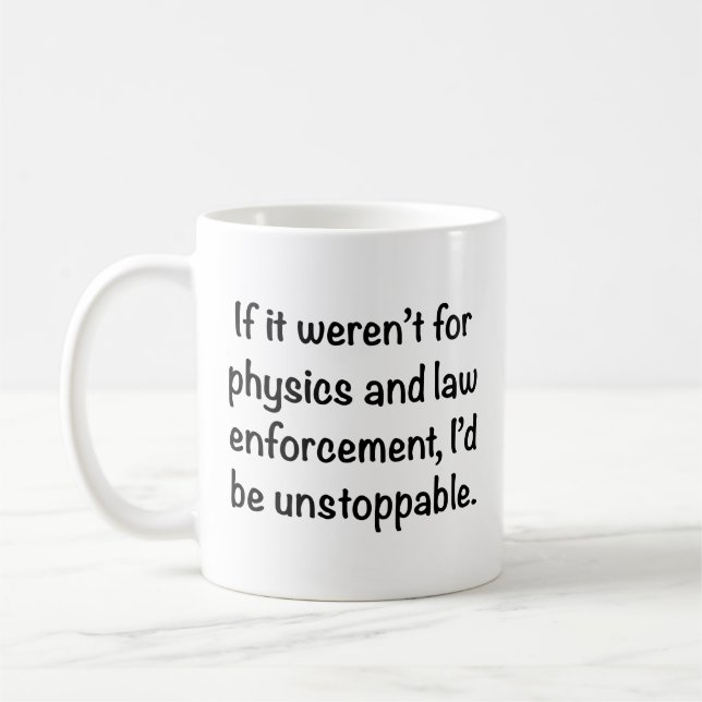 Eu seria uma caneca de café imparável (Esquerda)
