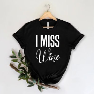 eu sinto falta do vinho   Camiseta engraçada de fe
