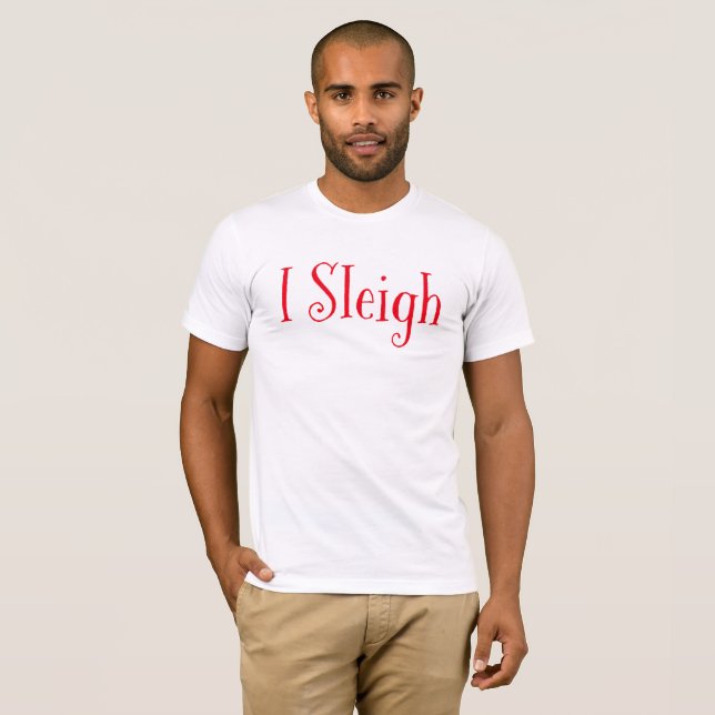 Eu Sleigh. Camiseta de Natal engraçada (Frente Completa)