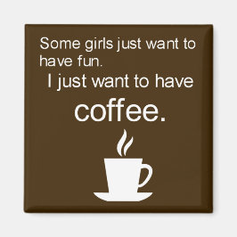 Eu só quero beber um imã quadrado COFFEE