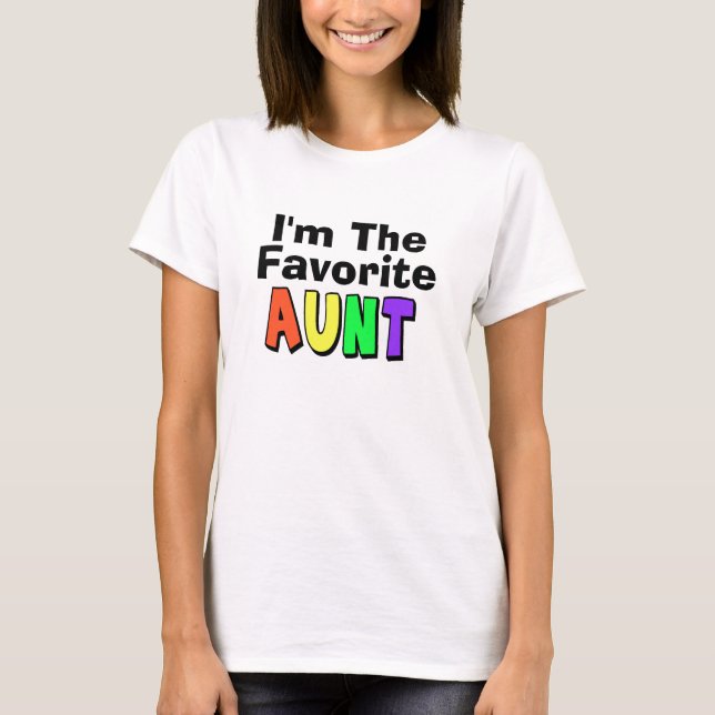 Eu sou a tia favorita da camisa (Frente)