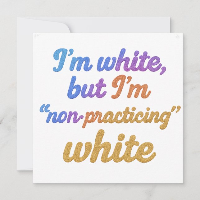 Eu sou branco, mas não sou branco praticante (Frente)
