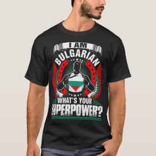 Eu Sou Búlgaro Qual É A Tua Camisa De Superpotê