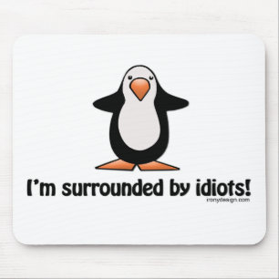 Eu sou cercado por idiota Mousepad