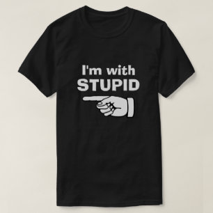 Eu sou com estúpido - camisa engraçada do namora