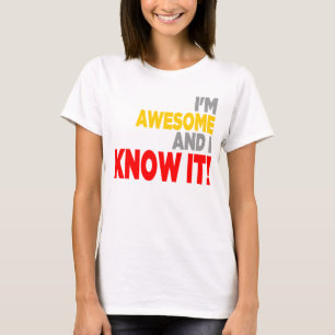 "Eu sou IMPRESSIONANTE E EU SEI-O!" Camisa