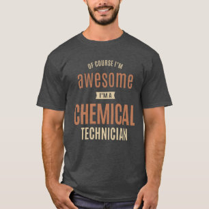 Eu sou Incrível Eu sou um Técnico Químico Camisa d