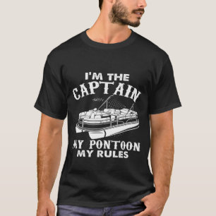 Eu Sou O Capitão Meu Pontão Minhas Regras Camiseta