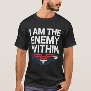 Eu Sou o Inimigo Dentro da Camiseta de Votação da