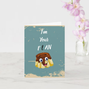 Eu sou o seu cartão de aniversário de flan