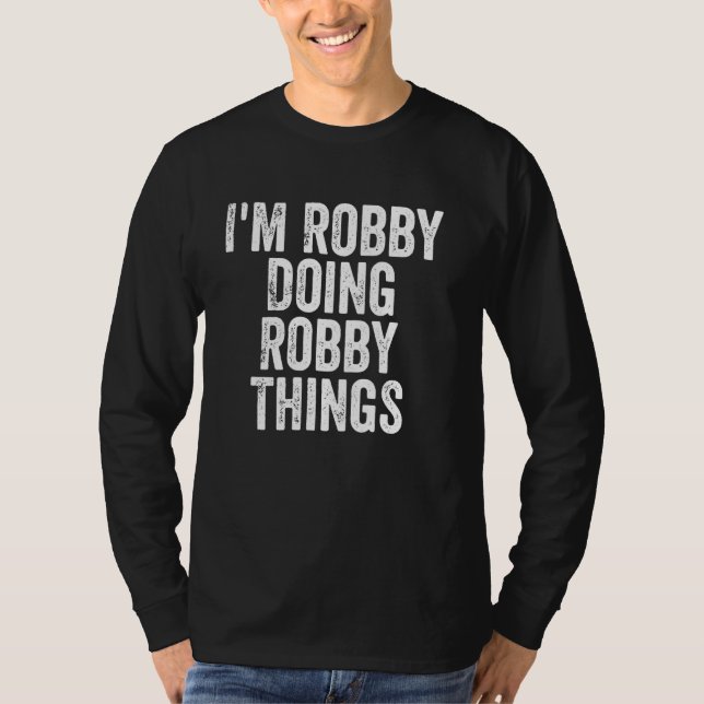 Eu sou Robby, fazendo coisas robustas, camisa pers (Frente)