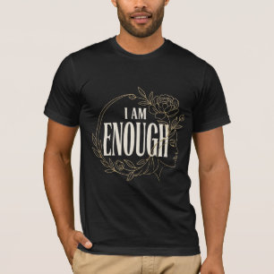 Eu Sou Suficiente Camiseta Unisex de Afirmação Flo