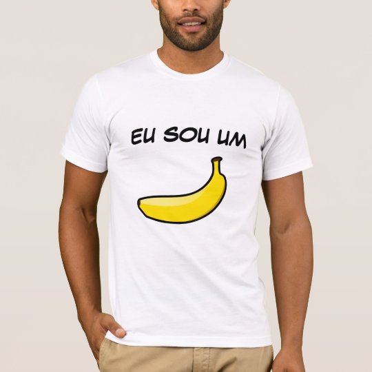Eu Sou um Banana Camiseta