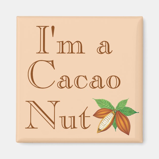 Eu sou um imã da Nut Cacao (Frente)
