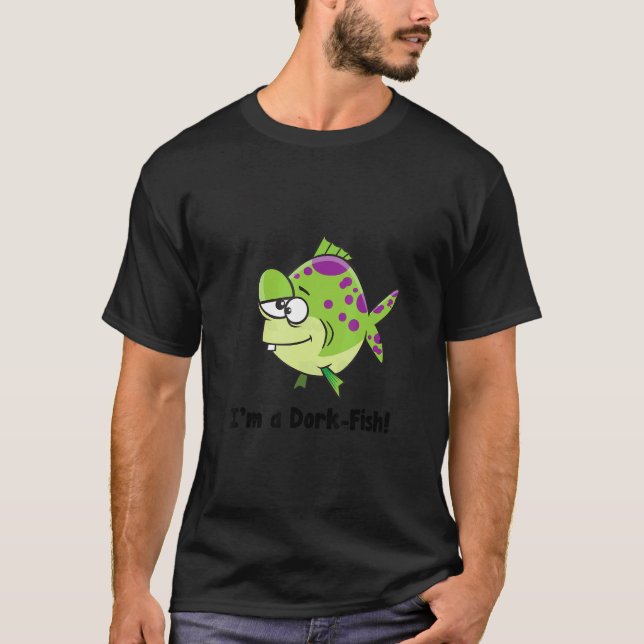 Eu sou uma Camisa Divertida de Peixe-Dork para Dor (Frente)