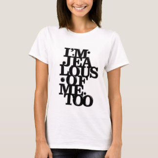 Eu também tenho inveja de mim - Camisa