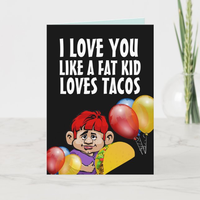 EU TE AMO COMO UMA CRIANÇA GORDA AMO TACO CARTÃO D (Frente)