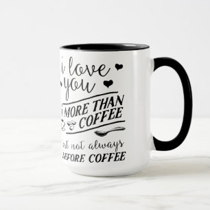 Eu te amo mais do que o café não antes da caneca