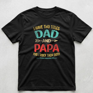 Eu Tenho Dois Títulos Papai E Vovô Camiseta Engraç