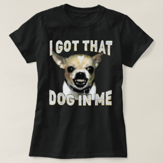Eu Tenho Esse Cachorro Em Mim Camisa de Cachorro E