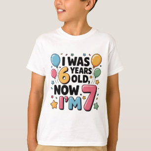 Eu tinha 6 anos, agora tenho 7 – Camiseta engraçad