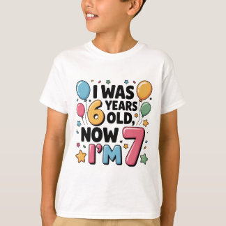 Eu tinha 6 anos, agora tenho 7 – Camiseta engraçad