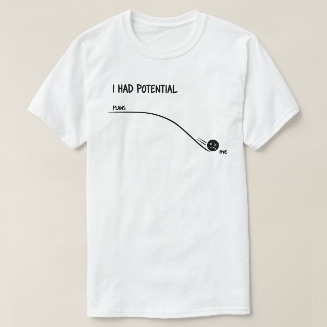 Eu Tinha Potencial Camiseta Engraçada Minimalista (Frente do Design)