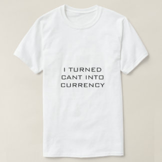 Eu TRANSFORMEI NÃO POSSO EM MOEDA Camiseta branca