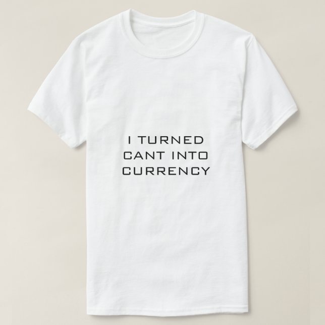 Eu TRANSFORMEI NÃO POSSO EM MOEDA Camiseta branca (Frente do Design)