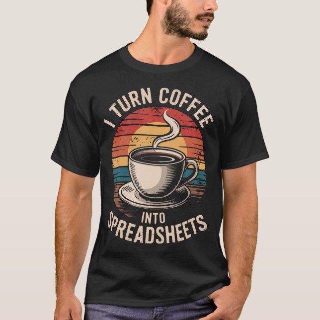 Eu Transformo Café Em Planilhas Retro Camiseta de  (Frente)
