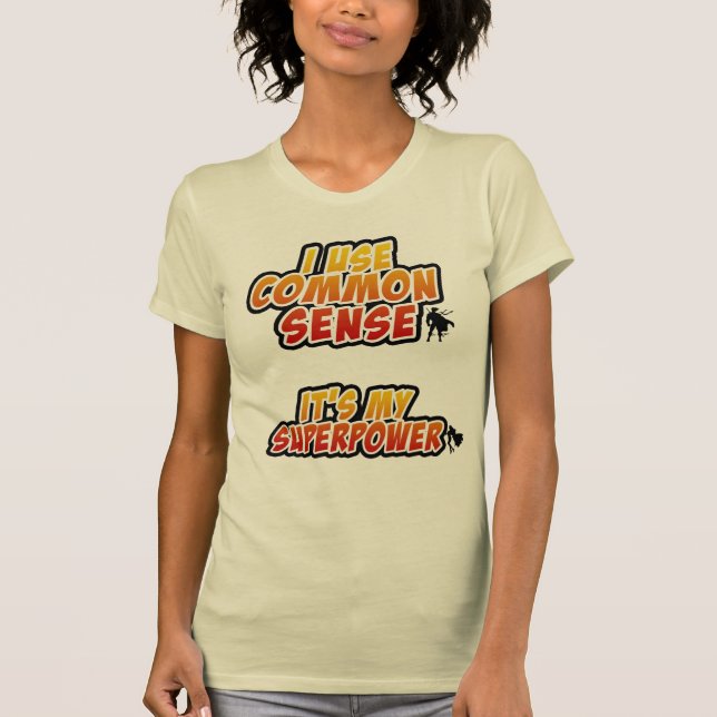 Eu Uso Camisa De T-Sentido/Superpotência Comum (Frente)