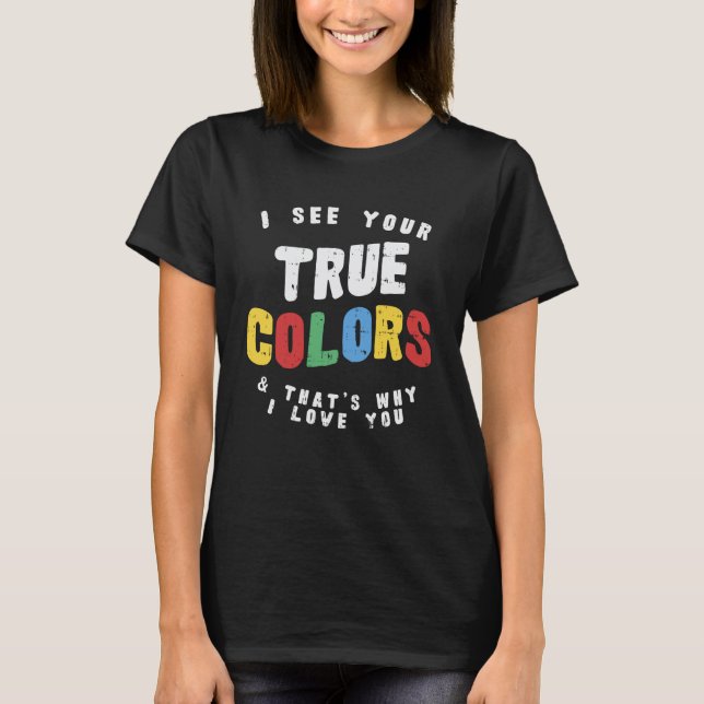 Eu Vejo Suas Cores Verdadeiras Camisa de Conscient (Frente)