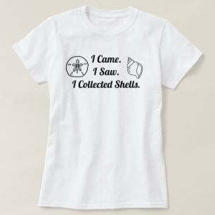 Eu vim. Eu vi. Eu coletei conchas camiseta feminin