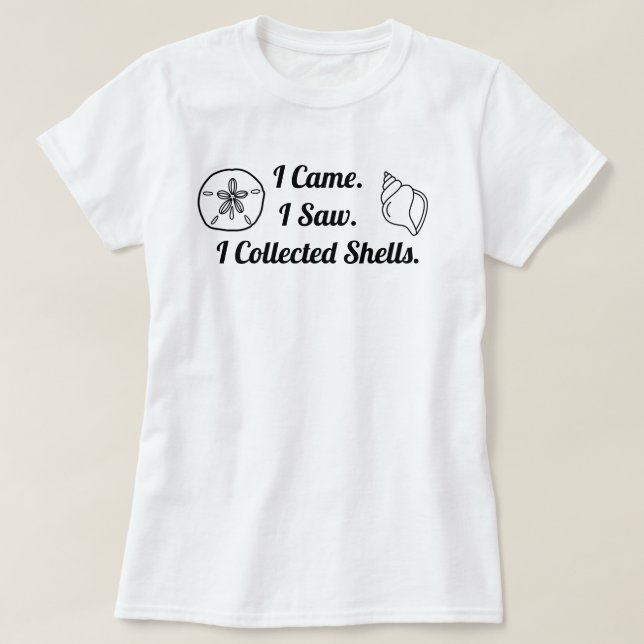 Eu vim. Eu vi. Eu coletei conchas camiseta feminin (Frente do Design)