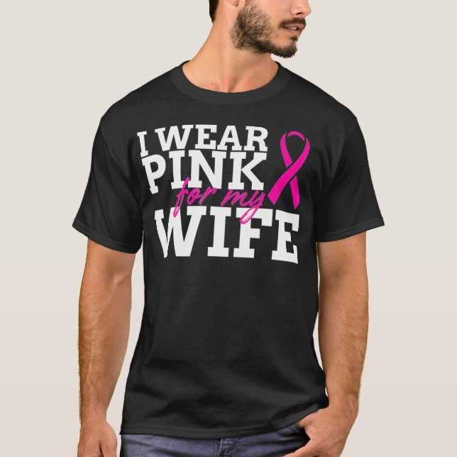 Eu Visto Rosa Para Minha Esposa - Camisa De Cancer (Frente)