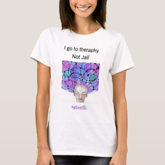 Eu vou à Terapia, não à Cadeia – Camiseta Divertid
