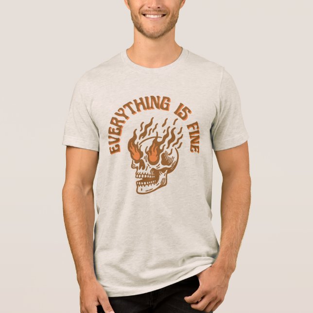 Everything Is Fine Flaming Skull Unisex T-Shirt (Frente)