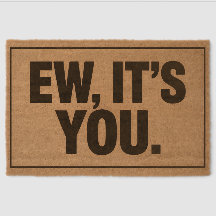 Ew, é você - Sarcástico engraçado