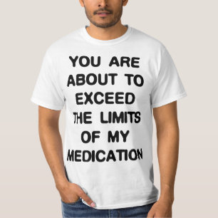 Exceder Os Limites Da Minha Camisa De Medicação