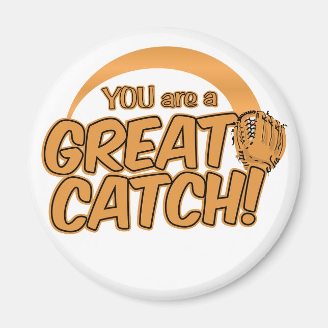 EXCELENTE CATCH! imã personalizado (Frente)