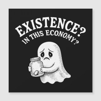 Existência? Nesta economia? Boo, eu passo.