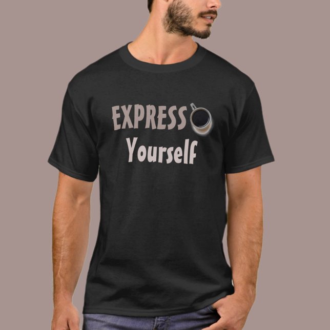 Expresse-Se Café Divertido Que Era Uma Camiseta (Criador carregado)