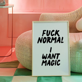 F* Normal. Eu quero Poster mágico