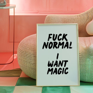 F* Normal. Eu quero Poster mágico