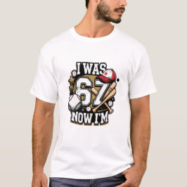 Fã de Beisebol Eu Era 67 Agora Camiseta Divertida 