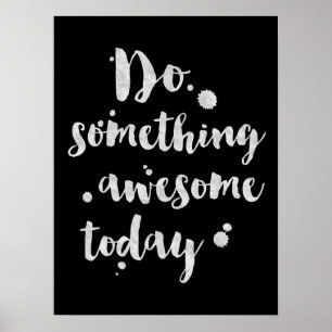 Faça algo hoje impressionante - poster inspirado