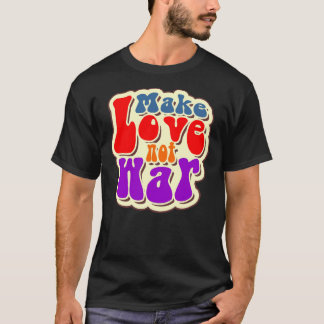 Faça amor não seja camiseta clássica de guerra