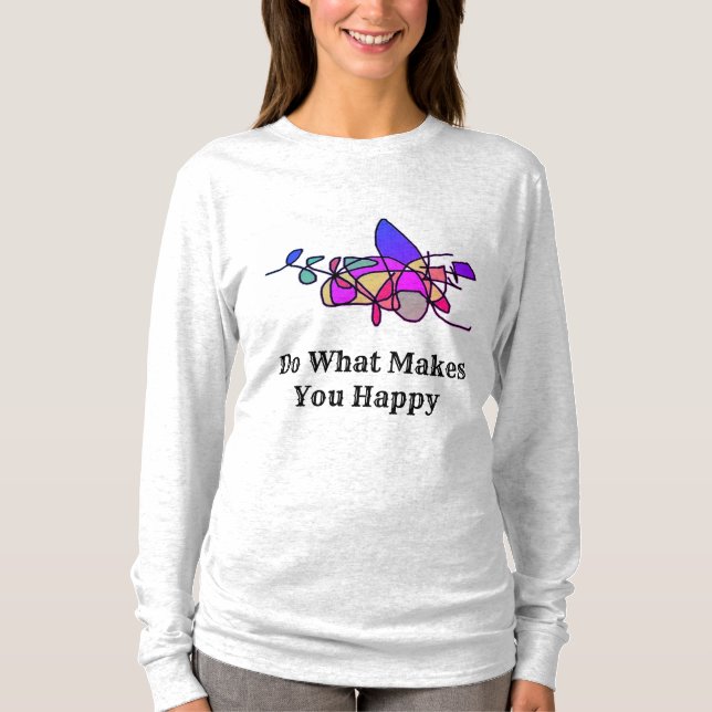 Faça o que te faz uma camisa feliz (Frente)